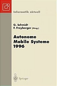 Autonome Mobile Systeme 1996: 12. Fachgespr?h M?chen, 14.-15. Oktober 1996 (Paperback)