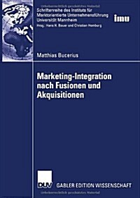 Marketing-Integration Nach Fusionen Und Akquisitionen (Paperback)