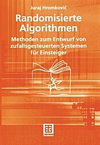 Randomisierte Algorithmen: Methoden Zum Entwurf Von Zufallsgesteuerten Systemen F? Einsteiger (Paperback, 2004)