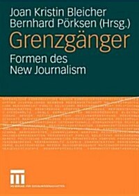 Grenzg?ger: Formen Des New Journalism (Paperback, 2004)