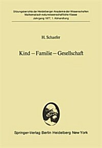 Kind -- Familie -- Gesellschaft: Vorgelegt in Der Sitzung Vom 3. Juli 1976 (Paperback)