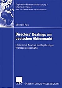 Directors Dealings Am Deutschen Aktienmarkt: Empirische Analyse Meldepflichtiger Wertpapiergesch?te (Paperback, 2004)