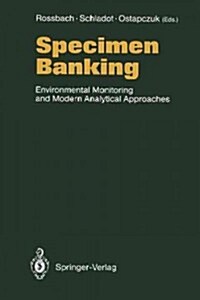 Specimen Banking: Environmental Monitoring and Modern Analytical Approaches (Paperback, Softcover Repri)