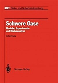 Schwere Gase: Modelle, Experimente Und Risikoanalyse (Paperback, Softcover Repri)