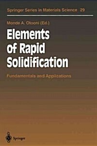 Elements of Rapid Solidification: Fundamentals and Applications (Paperback, Softcover Repri)