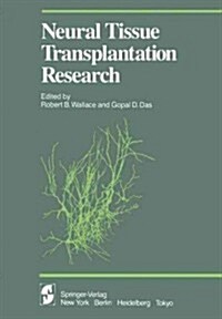 Neural Tissue Transplantation Research (Paperback, Softcover Repri)