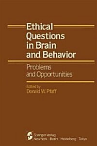 Ethical Questions in Brain and Behavior: Problems and Opportunities (Paperback, Softcover Repri)