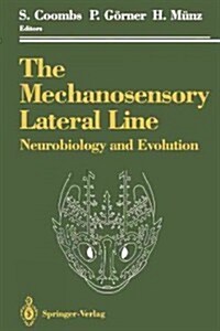 The Mechanosensory Lateral Line: Neurobiology and Evolution (Paperback, Softcover Repri)