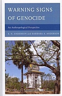 Warning Signs of Genocide: An Anthropological Perspective (Hardcover)