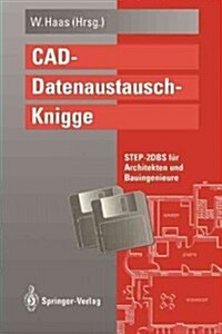 Cad-Datenaustausch-Knigge: Step-2dbs F? Architekten Und Bauingenieure (Paperback, Softcover Repri)