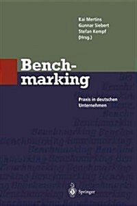 Benchmarking: Praxis in Deutschen Unternehmen (Paperback, Softcover Repri)