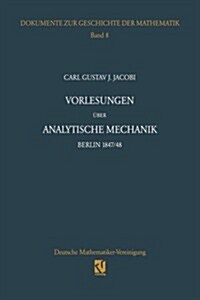 Vorlesungen ?er Analytische Mechanik: Berlin 1847/48 Nach Einer Mitschrift Von Wilhelm Scheibner (Paperback, Softcover Repri)