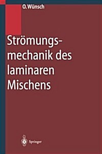 Str?ungsmechanik Des Laminaren Mischens (Paperback, Softcover Repri)