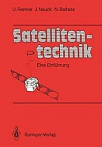 Satellitentechnik: Eine Einf?rung (Paperback, Softcover Repri)