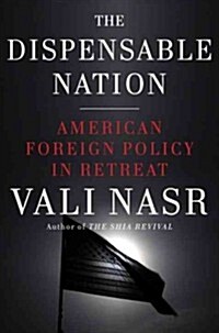 The Dispensable Nation (Hardcover)