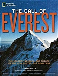The Call of Everest: The History, Science, and Future of the Worlds Tallest Peak (Hardcover)