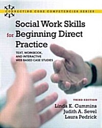 Social Work Skills for Beginning Direct Practice with mysocialworklab Package: Text, Workbook, and Interactive Web-Based Case Studies (Paperback, 3)