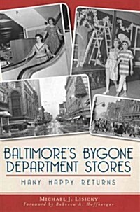 Baltimores Bygone Department Stores: Many Happy Returns (Paperback)