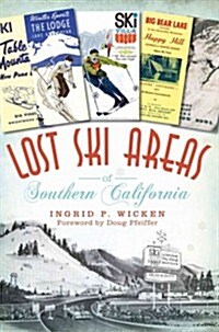 Lost Ski Areas of Southern California (Paperback)