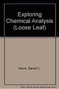 Loose-Leaf Version for Exploring Chemical Analysis (Loose Leaf, 5)