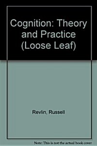 Cognition: Theory and Practice (Loose Leaf) (Loose Leaf)