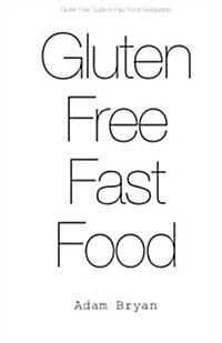 The Gluten Free Guide to Fast Food Restaurants (Paperback)
