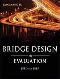 Bridge Design and Evaluation: LRFD and Lrfr (Hardcover)