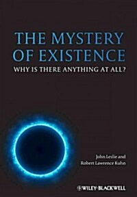 The Mystery of Existence : Why Is There Anything At All? (Paperback)