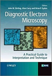 Diagnostic Electron Microscopy: A Practical Guide to Interpretation and Technique (Hardcover)