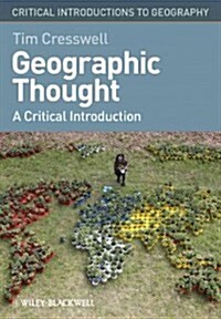 Geographic Thought: A Critical Introduction (Paperback)