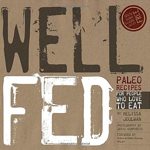 Well Fed: Paleo Recipes for People Who Love to Eat (Paperback)