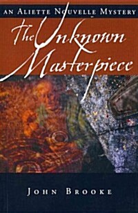 The Unknown Masterpiece (Paperback)