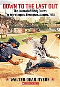Down to the Last Out: The Journal of Biddy Owens, the Negro Leagues, Birmingham, Alabama, 1948 (Paperback)