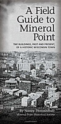 A Field Guide to Mineral Point (Paperback)