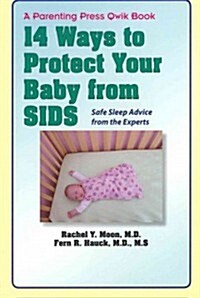 14 Ways to Protect Your Baby from Sids: Safe Sleep Advice from the Experts (Paperback)
