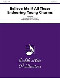 Believe Me If All Those Endearing Young Charms: Score & Parts (Paperback)