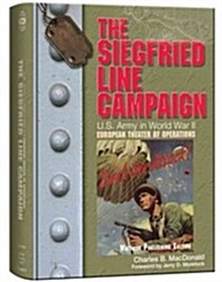 The Siegfried Line Campaing: U.S. Army Center of Military History, U.S. Army in World War II: The European Theater of Operations (Hardcover)