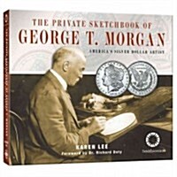 The Private Sketchbook of George T. Morgan (With Replica Coin) (Hardcover)