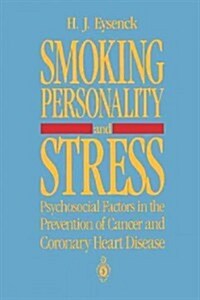 Smoking, Personality, and Stress: Psychosocial Factors in the Prevention of Cancer and Coronary Heart Disease (Paperback, Softcover Repri)