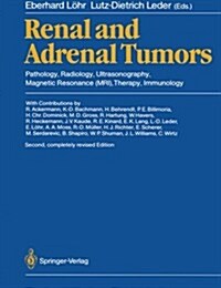 Renal and Adrenal Tumors: Pathology, Radiology, Ultrasonography, Magnetic Resonance (MRI), Therapy, Immunology (Paperback, 2, 1987. Softcover)