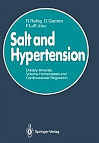 Salt and Hypertension: Dietary Minerals, Volume Homeostasis and Cardiovascular Regulation (Paperback, Softcover Repri)