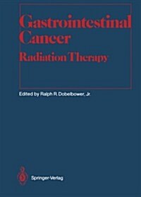 Gastrointestinal Cancer: Radiation Therapy (Paperback, Softcover Repri)