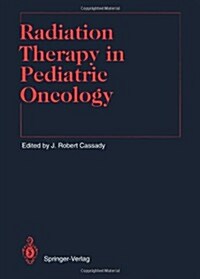 Radiation Therapy in Pediatric Oncology (Paperback, Softcover Repri)