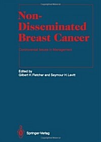 Non-Disseminated Breast Cancer: Controversial Issues in Management (Paperback, Softcover Repri)