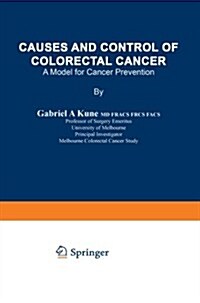 Causes and Control of Colorectal Cancer: A Model for Cancer Prevention (Paperback, Softcover Repri)