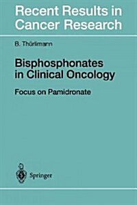 Bisphosphonates in Clinical Oncology: The Development of Pamidronate (Paperback, Softcover Repri)