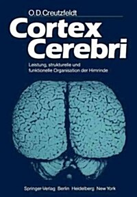 Cortex Cerebri: Leistung, Strukturelle Und Funktionelle Organisation Der Hirnrinde (Paperback, Softcover Repri)