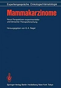 Mammakarzinome: Neue Perspektiven Experimenteller Und Klinischer Therapieforschung (Paperback, Softcover Repri)