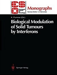 Biological Modulation of Solid Tumours by Interferons (Paperback, Softcover Repri)