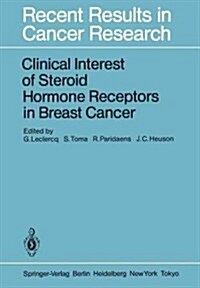 Clinical Interest of Steroid Hormone Receptors in Breast Cancer (Paperback, Softcover Repri)